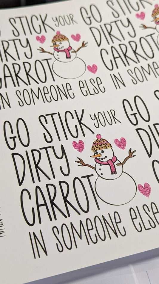 Go Stick Your Dirty Carrot in Someone Else snowman printed waterslide decals