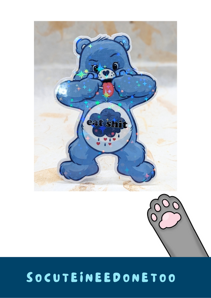 Care Bear Adult Sticker-Eat Shit Holographic Sticker socuteineedonetoo