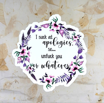 "I Suck At Apologies" Vinyl Sticker | Adult Humor Sticker