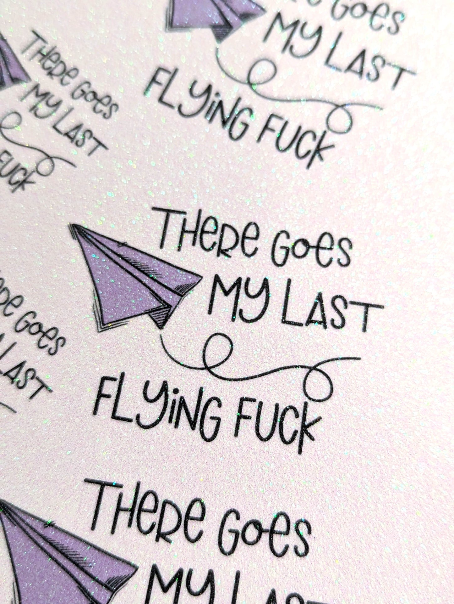 "There Goes My Last Flying Fuck" Vinyl Sticker | Adult Humor Sticker