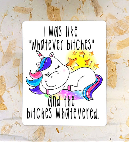 "Whatever Bitches" Vinyl Sticker | Adult Humor Sticker