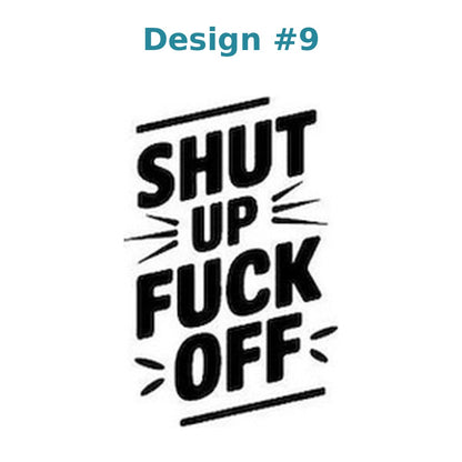 Adult humor vinyl decal design 9 - Shut Up Fuck Off