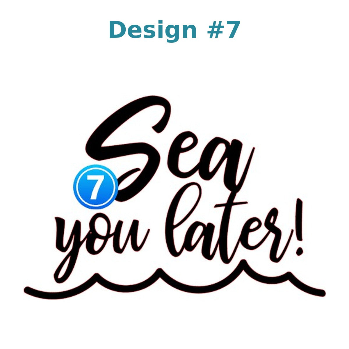 Beach vinyl decal design 7 - Sea You Later