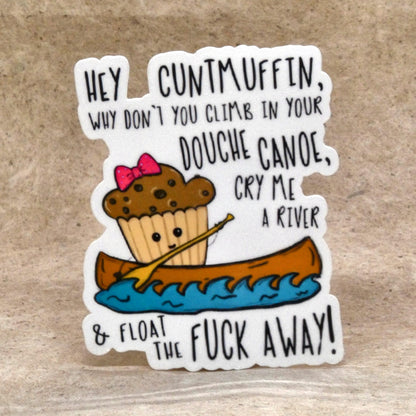 Hey Cuntmuffin muffin in a canoe die-cut vinyl sticker, real product photo