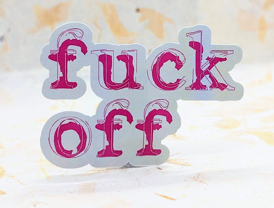 Fuck Off adult humor vinyl sticker - SoCuteINeedOneToo