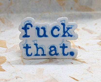 Fuck That adult humor vinyl sticker - SoCuteINeedOneToo