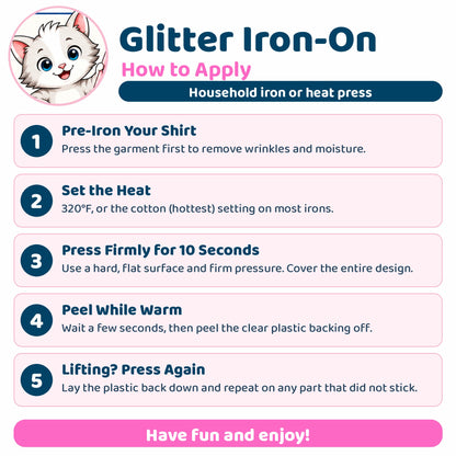 Glitter iron-on directions: pre-iron, 320 degrees, press 10 seconds, peel while warm
