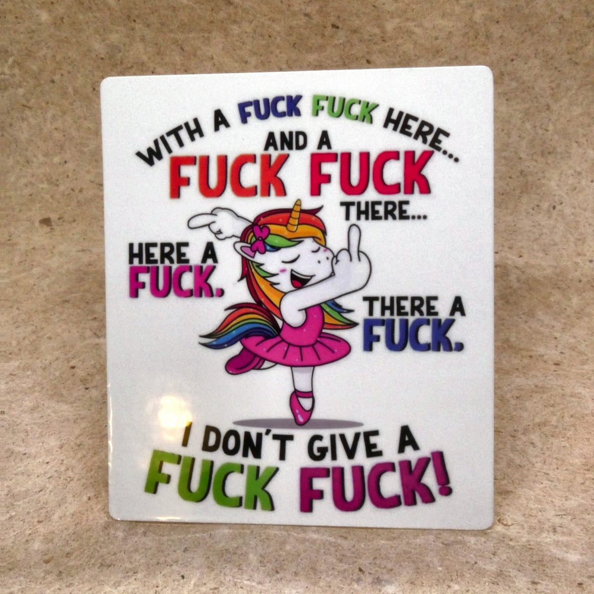I Don't Give A Fuck Fuck ballerina unicorn vinyl sticker, real product photo