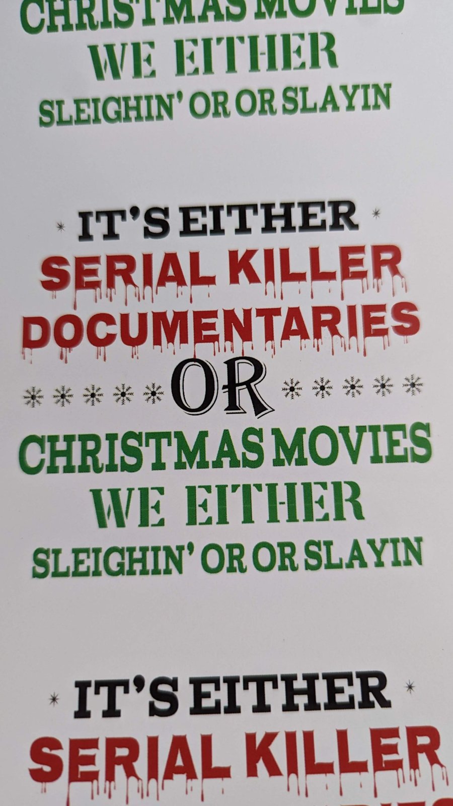 It's Either Serial Killer Documentaries or Christmas Movies printed waterslide decals