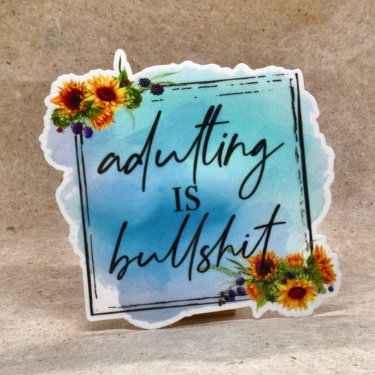 Sticker #1 Adulting Is Bullshit watercolor sunflower vinyl sticker, real product photo