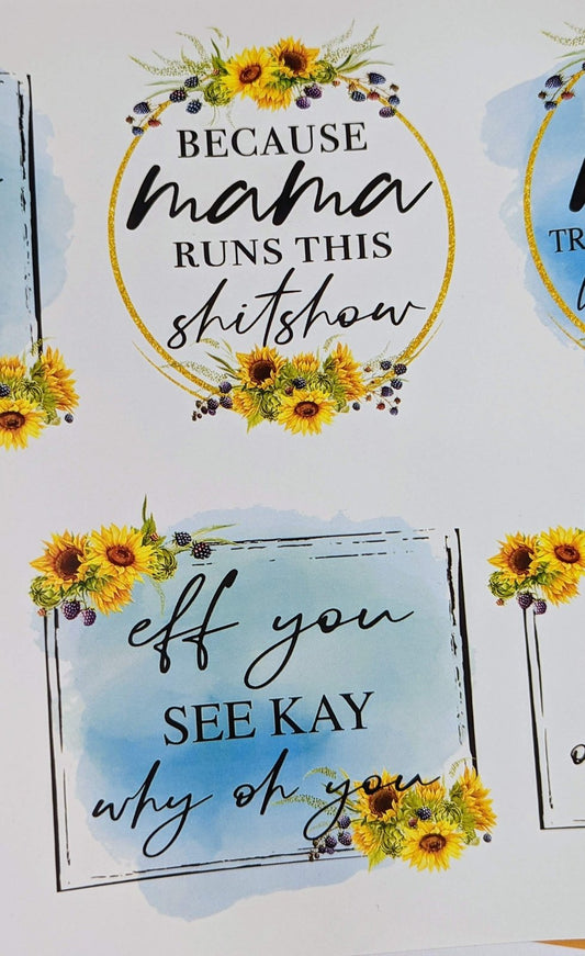 Because Mama Runs This Shitshow and Eff You See Kay sunflower printed waterslide decals